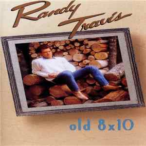 Randy Travis - Old 8x10 mp3