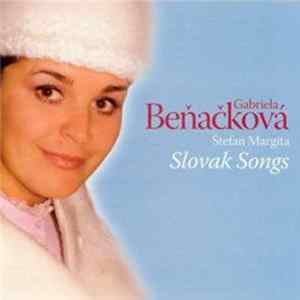 Gabriela Beňačková, Štefan Margita - Slovak Songs mp3