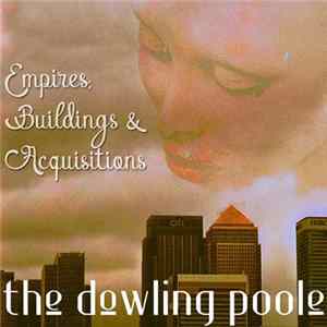 The Dowling Poole - Empires, Buildings & Acquisitions mp3