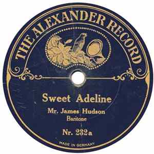Mr. James Hudson - Sweet Adeline / In The Evening By The Moonlight, Dear Louise mp3