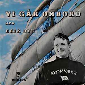 Erik Bye - Vi Går Ombord mp3