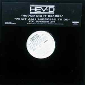 Hev-D - Never Did It Before/What Am I Supposed To Do mp3
