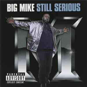 Big Mike - Still Serious mp3