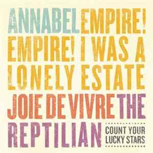 Annabel / Empire! Empire! (I Was A Lonely Estate) / Joie De Vivre / The Reptilian - Four Way Split mp3