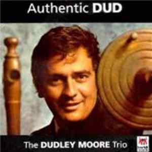The Dudley Moore Trio - Authentic Dud mp3