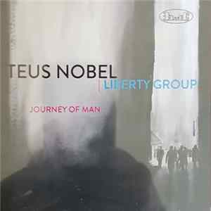 Teus Nobel Liberty Group - Journey Of Man mp3