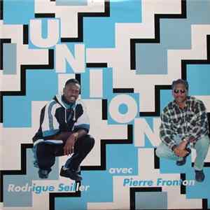 Rodrigue Seiller Avec Pierre Fronton - Union mp3