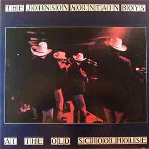 The Johnson Mountain Boys - At The Old Schoolhouse mp3