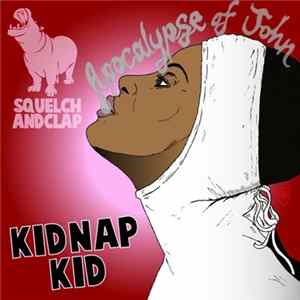 Kidnap Kid - The Apocalypse Of John mp3