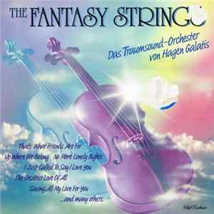 The Fantasy Strings - The Fantasy Strings - Das Traumsound-Orchester Von Hagen Galatis mp3