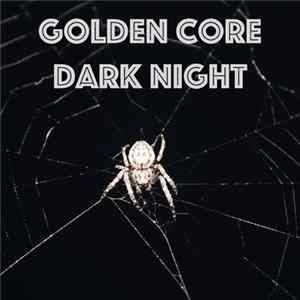 Golden Core - Dark Night mp3