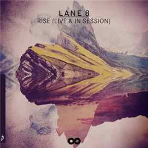 Lane 8 - Rise (Live & In Session) mp3