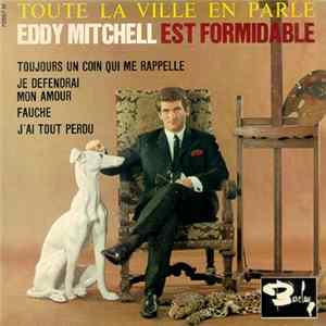 Eddy Mitchell Accompagné Par Le London All Stars + 10 - Est Formidable - Toute La Ville En Parle mp3