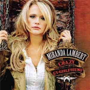 Miranda Lambert - Crazy Ex-Girlfriend mp3