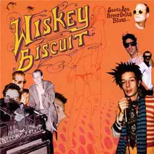 Wiskey Biscuit - Santa Ana River Delta Blues mp3