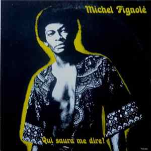 Michel Fignolé - Qui Saura Me Dire ? mp3
