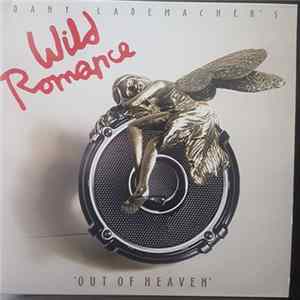 Dany Lademacher's Wild Romance - Out Of Heaven mp3