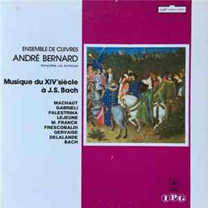 Ensemble De Cuivres André Bernard - Musique Du XIVe Siècle à J. S. Bach mp3