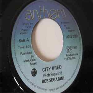 Bob Segarini - City Bred / Danger Guy mp3