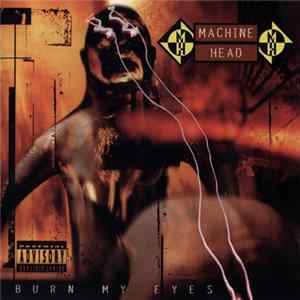 Machine Head - Burn My Eyes mp3
