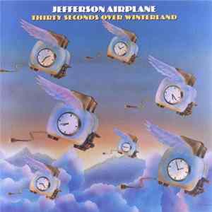 Jefferson Airplane - Thirty Seconds Over Winterland mp3