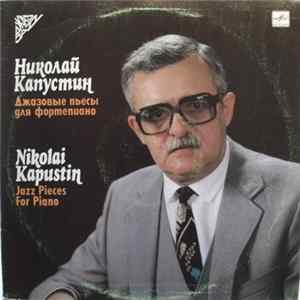 Николай Капустин - Джазовые Пьесы Для Фортепиано = Jazz Pieces For Piano mp3