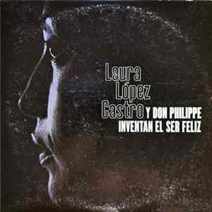 Laura López Castro Y Don Philippe - Inventan El Ser Feliz mp3