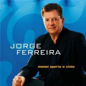 Jorge Ferreira - Manel Aperta O Cinto mp3