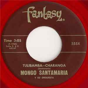 Mongo Santamaria Y Su Orquesta - Tulimba-Charanga / Que Maravilloso-Pachanga mp3