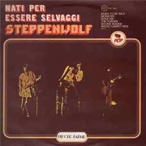 Steppenwolf - Nati Per Essere Selvaggi mp3