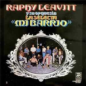Raphy Leavitt Y Su Orquesta La Selecta - Mi Barrio mp3