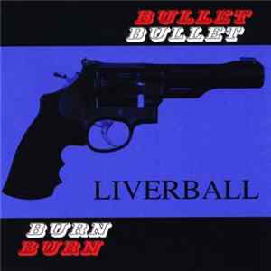 Liverball - Bullet Burn mp3