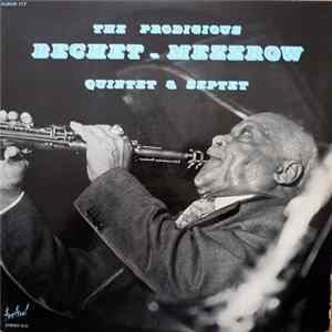 Sidney Bechet / Mezz Mezzrow - The Prodigious Bechet - Mezzrow Quintet & Septet mp3