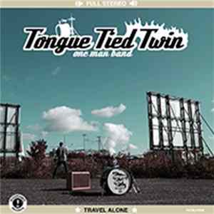 Tongue Tied Twin - Travel Alone mp3