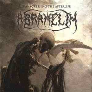 Abramelin - Transgressing The Afterlife - The Complete Recordings 1988-2002 mp3