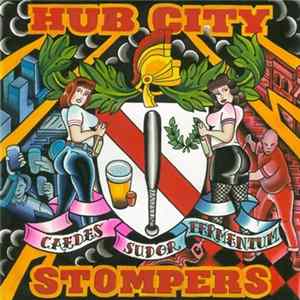 Hub City Stompers - Caedes Sudor Fermentum: The Best Of Dirty Jersey Years mp3
