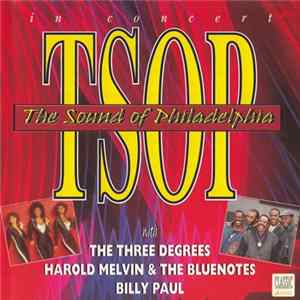 The Sound Of Philadelphia With The Three Degrees, Harold Melvin And The Blue Notes, Billy Paul - In Concert mp3