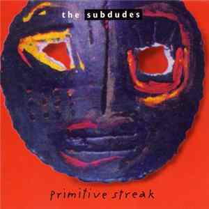 The Subdudes - Primitive Streak mp3