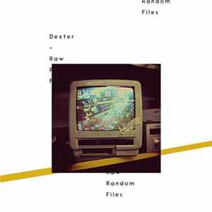 Dexter - Raw Random Files mp3