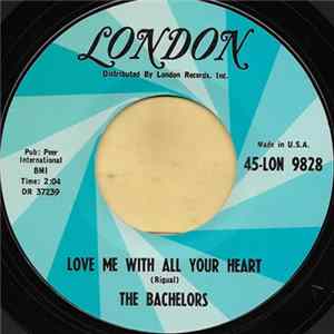 The Bachelors - Love Me With All Of Your Heart mp3