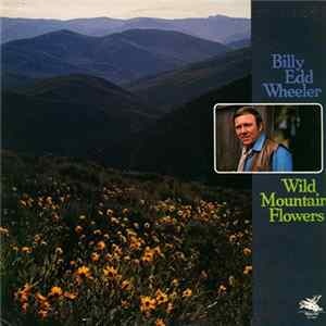 Billy Edd Wheeler - Wild Mountain Flowers mp3