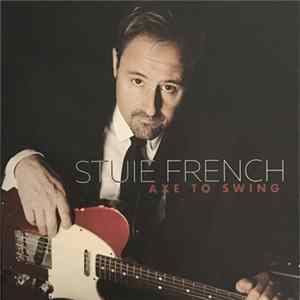 Stuie French - Axe To Swing mp3