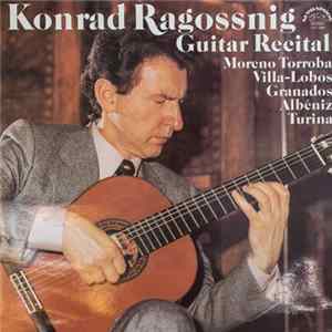 Konrad Ragossnig : Moreno Torroba, Villa-Lobos, Granados, Albéniz, Turina - Guitar Recital mp3