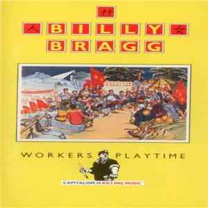 Billy Bragg - Workers Playtime mp3