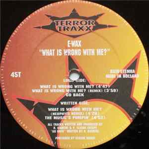 E-Wax - What Is Wrong With Me? mp3