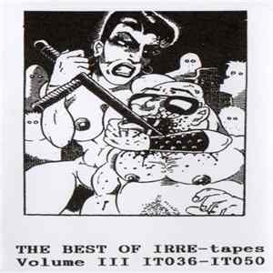 Various - The Best Of Irre Tapes Volume III - 036-050 mp3