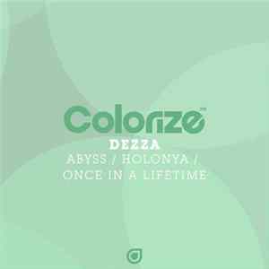 Dezza - Abyss / Holonya / Once In A Lifetime mp3