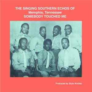 The Singing Southern Echos Of Memphis, Tennessee - Somebody Touched Me mp3