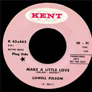 Lowell Fulsom - Make A Little Love / I'm Sinkin mp3