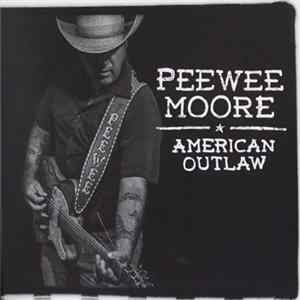 Peewee Moore - American Outlaw mp3